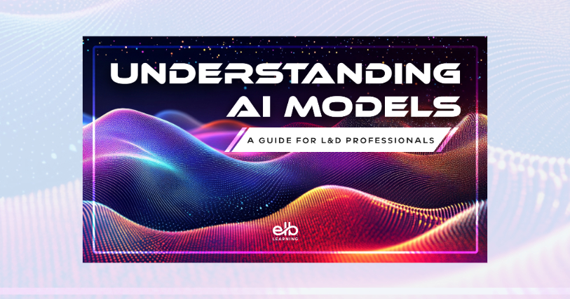 Understanding AI Models: A Guide for L&D Professionals