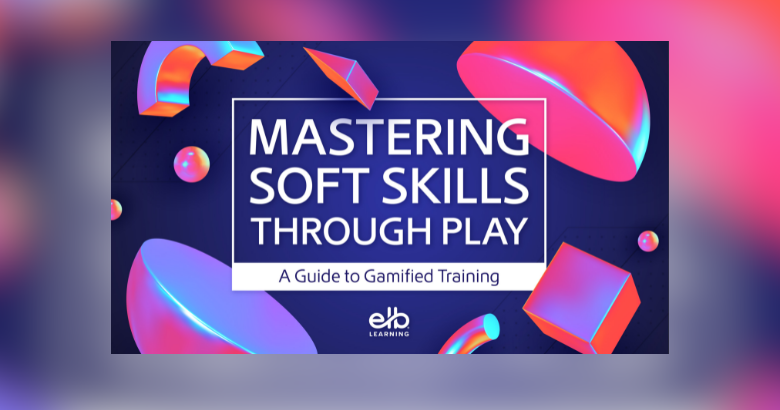 Mastering Soft Skills Through Play- A Guide to Gamified Training