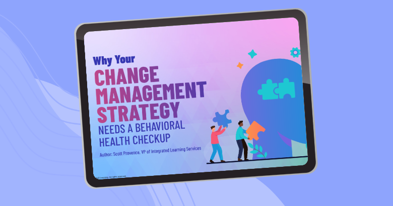 Why Your Change Management Strategy Needs a Behavioral Health Checkup